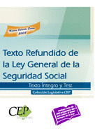 TEXTO REFUNDIDO DE LA LEY GENERAL DE LA SEGURIDAD SOCIAL. TEXTO ÍNTEGRO Y TEST.