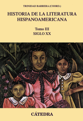 HISTORIA DE LA LITERATURA HISPANOAMERICANA, TOMO III: SIGLO XX