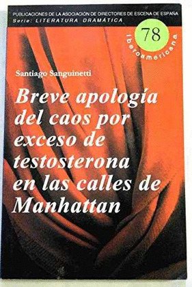 BREVE APOLOGIA DEL CAOS POR EXCESO DE TESTOSTERONA EN LAS CALLES DE MANHATTAN