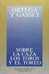 SOBRE LA CAZA, LOS TOROS Y EL...