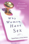 WHY WOMEN HAVE SEX (LOS SECRETOS DE LA SEXUALIDAD FEMENINA)