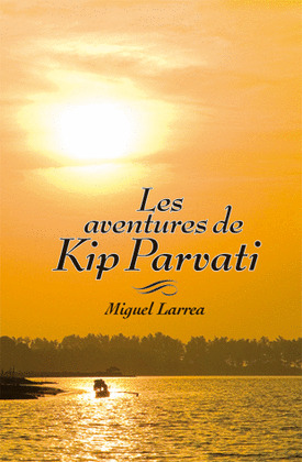 LES AVENTURES DE KIP PARVATI