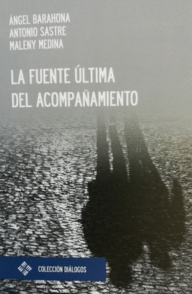 LA FUENTE ULTIMA DEL ACOMPAÑAMIENTO