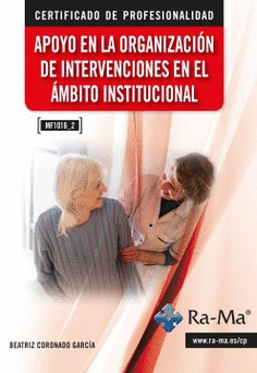 (MF1016_2) APOYO EN LA ORGANIZACIÓN DE INTERVENCIONES EN EL ÁMBITO INSTITUCIONAL