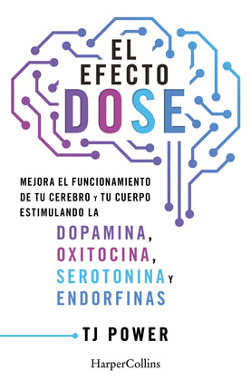 EFECTO DOSE, EL (DOPAMINA, OXITOCINA, SERTONINA Y ENDORFINAS)