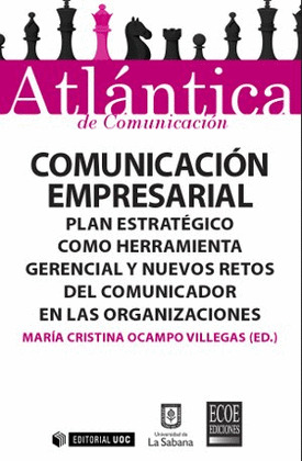 COMUNICACIÓN EMPRESARIAL. PLAN ESTRATÉGICO COMO HERRAMIENTA GERENCIAL Y NUEVOS R