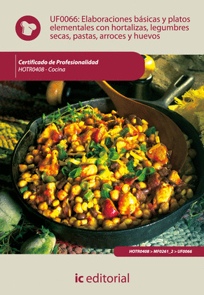 ELABORACIONES BASICAS Y PLATOS ELEMENTALES CON HORTALIZAS, LEGUMBRES S