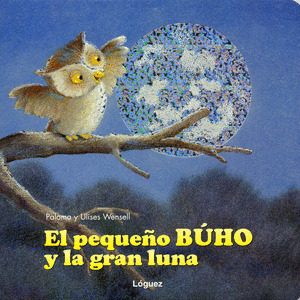 PEQUEÑO BUHO Y LA GRAN LUNA, EL