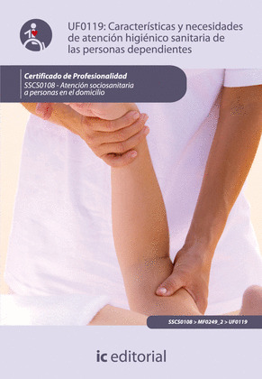 UF0119: CARACTERÍ­STICAS Y NECESIDADES DE ATENCIÓN HIGIENICOSANITARIA DE LAS PER