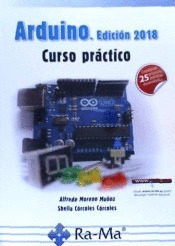 ARDUINO. EDICIÓN 2018. CURSO PRÁCTICO