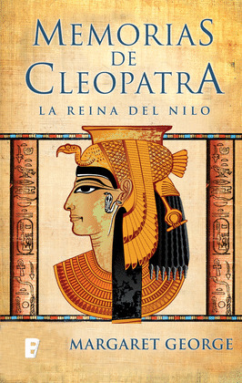 MEMORIAS DE CLEOPATRA I. LA REINA DEL NILO