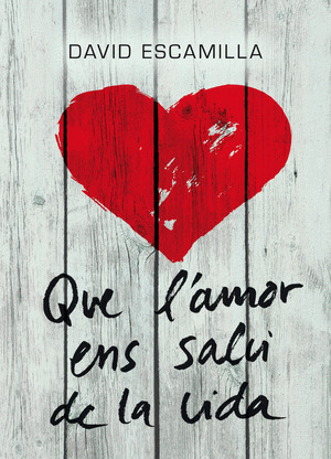QUE L'AMOR ENS SALVI DE LA VIDA