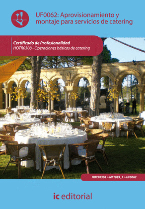 UF0062: APROVISIONAMIENTO Y MONTAJE PARA SERVICIOS DE CATERING