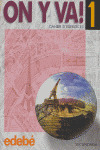 ON Y VA 1 ESO CAHIER EXERCISES (FRANCES. CUADERNO)