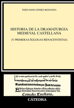 HISTORIA DE LA DRAMATURGIA MEDIEVAL CASTELLANA (Y PRIMERAS ÉGLOGAS RENACENTISTAS)
