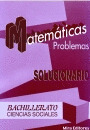 SOLUCIONARIO. MATEMATICAS : PROBLEMAS : CIENCIAS SOCIALES, BACHILLERATO