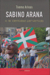 SABINO ARANA O LA IDENTIDAD PERVERTIDA