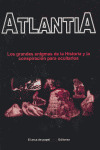 ATLANTIA, GRANDES ENIGMAS DE LA HISTORIA Y CONSPIRACION