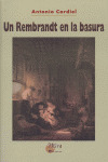 REMBRANDT EN LA BASURA, UN