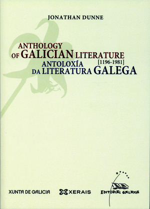 ANTHOLOGY OF GALICIAN LITERATURE. 1196-1981 // ANTOLOXIA DA LITERATURA GALEGA. 1196-1981