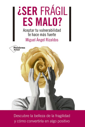 SER FRAGIL ES MALO