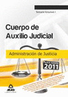 TEMARIO, VOLUMEN I. CUERPO DE AUXILIO JUDICIAL DE LA ADMINISTRACION DE JUSTICIA