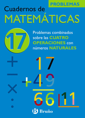 17 PROBLEMAS COMBINADOS SOBRE LAS CUATRO OPERACIONES CON NUMEROS NATURALES
