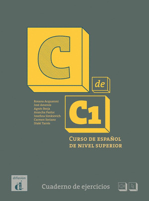 C DE C1. CUADERNO DE EJERCICIOS. CURSO DE ESPAÑOL DE NIVEL SUPERIOR
