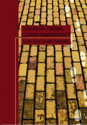 TURNOS DE TRABAJO. COMO ORGANIZARLOS