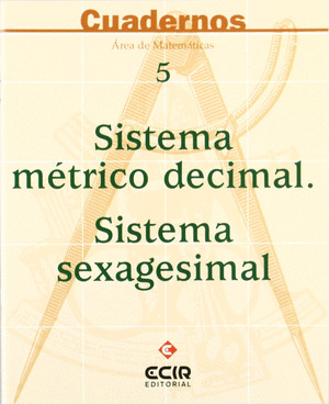 CUAD MATEMATICAS Nº5 SISTEMA METRICO DECIMAL, SEXA