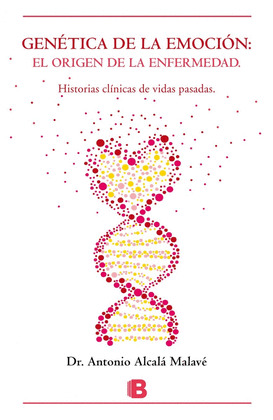 GENÉTICA DE LA EMOCIÓN : EL ORIGEN DE LA ENFERMEDAD