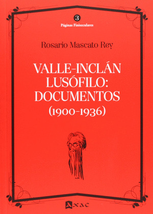 VALLE-INCLAN LUSÓFILO: DOCUMENTOS 1900-1936