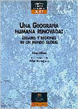 GEOGRAFIA HUMANA RENOVADA. LUGARES Y REGIONES EN MUNDO GLOBA