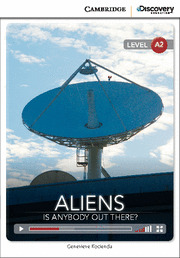 CAMBRIDGE DISCOVERY A2 - ALIENS: IS ANYBODY OUT THERE? LOW INTERMEDIATE BOOK WIT