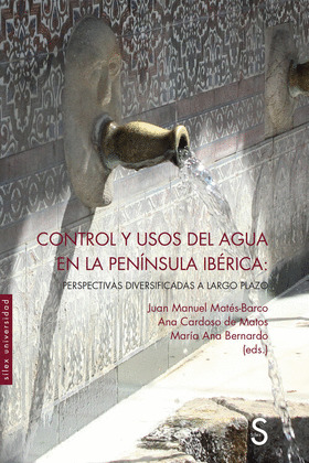 CONTROL Y USOS DEL AGUA EN LA PENÍNSULA IBÉRICA