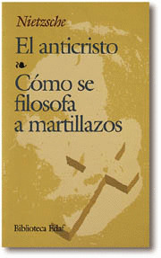 EL ANTICRISTO - COMO SE FILOSOFA A MARTILLAZOS