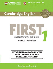 CAMBRIDGE ENGLISH: FIRST (FCE) 1 (2015 EXAM) STUDENT'S BOOK WITHOUT ANSWERS
