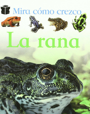 LA RANA/MIRA COMO CREZCO