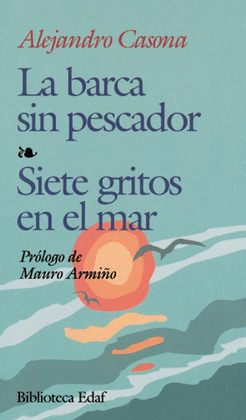 LA BARCA SIN PESCADOR. SIETE GRITOS EN EL MAR. PROLOGO DE M. ARMIÑO.