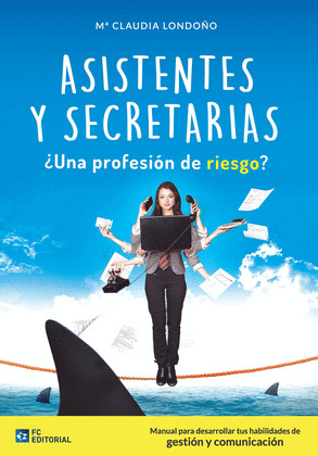 ASISTENTES Y SECRETARIAS ¿PROFESION DE RIESGO?
