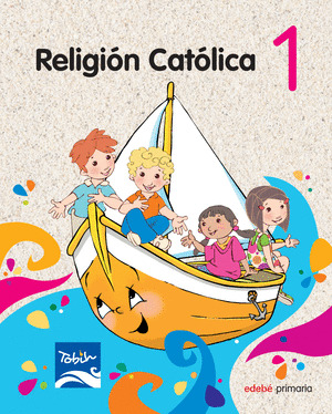 RELIGION CATOLICA, 1º PRIMARIA. PROYECTO TOBIH