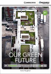 CAMBRIDGE DISCOVERY B1 - OUR GREEN FUTURE. BOOK WITH ONLINE ACCESS