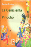 CENICIENTA, LA / PINOCHO (CUENTOS CLASICOS)