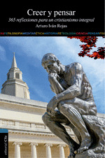 CREER Y PENSAR:365 REFLEXIONES PARA UN CRISTIANISMO INTEGR.