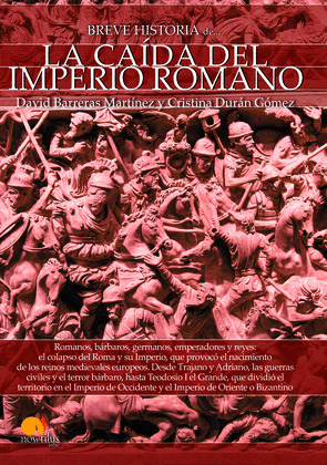 BREVE HISTORIA DE... LA CAÍDA DEL IMPERO ROMANO