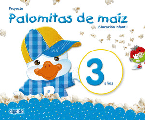 PROYECTO EDUCACION INFANTIL. PALOMITAS DE MAIZ 3 AÑOS. ALGAIDA +. ALUMNO