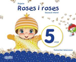 PROJECTE EDUCACIO INFANTIL. ROSES I ROSES 5 ANYS. ALGAIDA +. ALUMNO