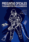 FUNDAMENTOS PARA BOMBEROS. PREGUNTAS OFICIALES
