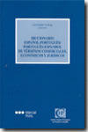 DICCIONARIO ESPAÑOL-PORTUGUES / PORTUGUÊS-ESPANHOL DE TERMINOS COMERCIALES, ECON