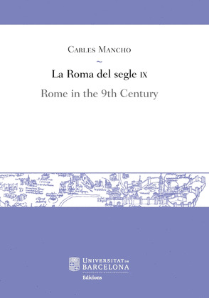 LA ROMA DEL SEGLE IX / ROME IN THE 9TH CENTURY